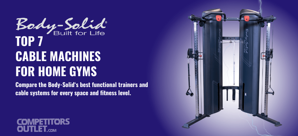 Top 7 Body-Solid Cable Machines for Home Gyms
