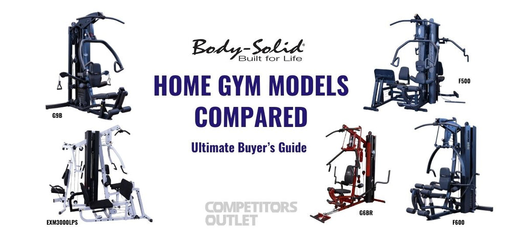 Best Body-Solid home gym models compared including G6BR, G9S G9B, EXM3000LPS, F500B and F600B
