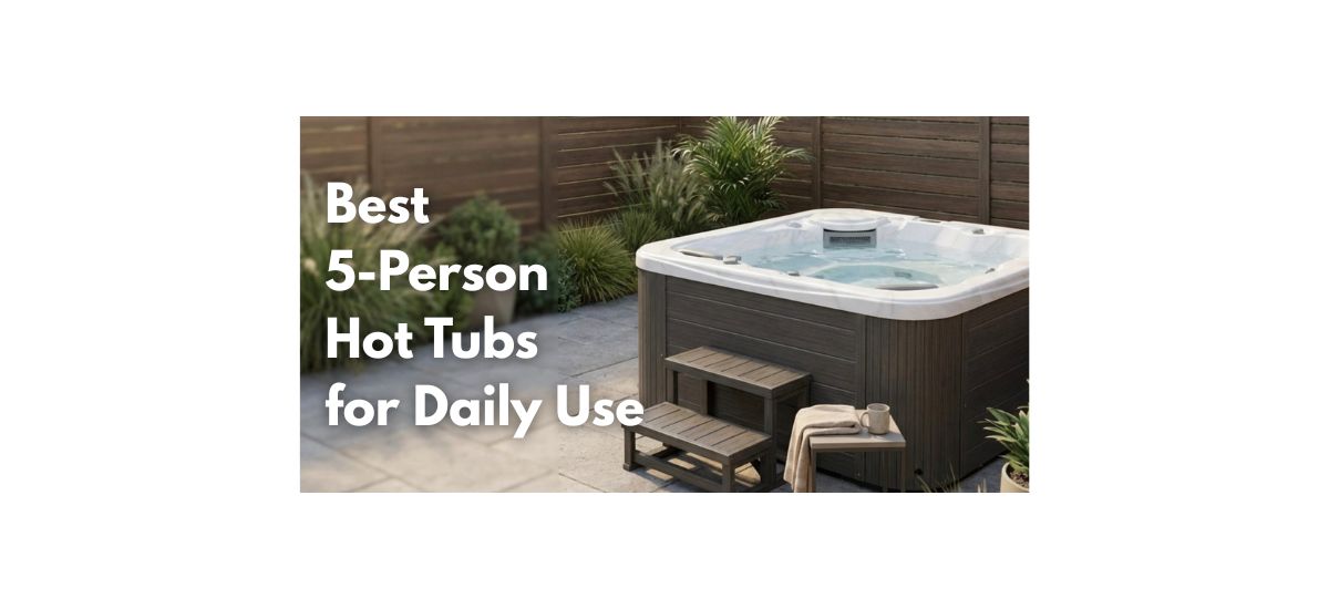 5-person hot tub on a patio designed for daily use