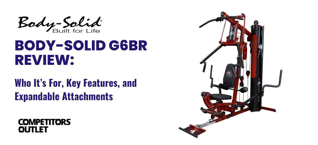 Body-Solid G6BR Review: Who It’s For, Key Features, and Expandable Attachments