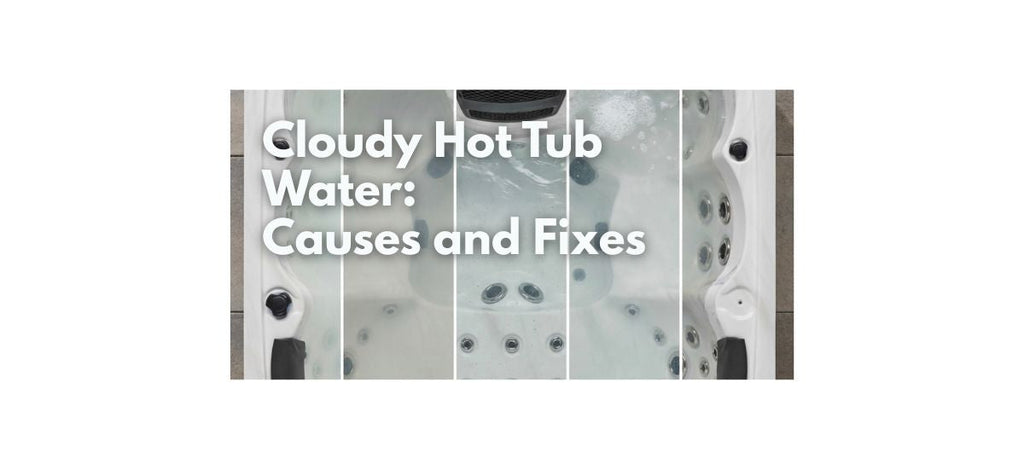 Cloudy hot tub water with simple troubleshooting steps for clear water
