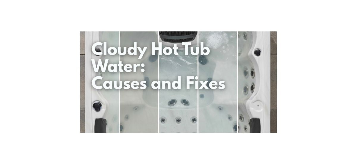 Cloudy hot tub water with simple troubleshooting steps for clear water