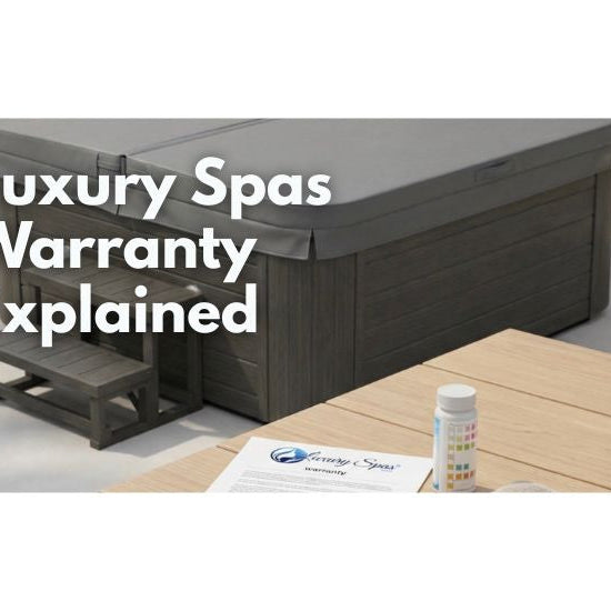 Luxury Spas warranty explained what is covered and what voids coverage
